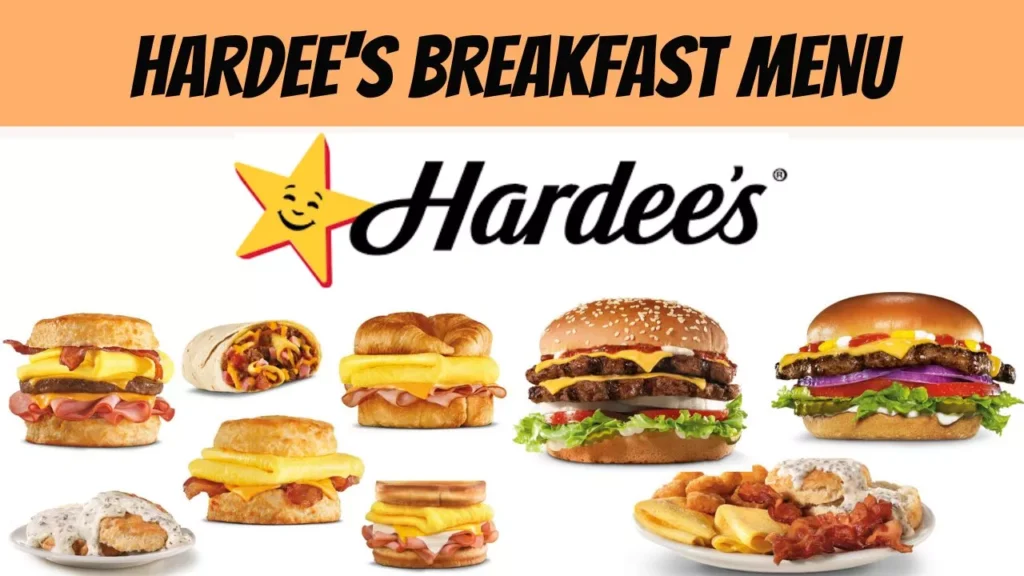 Hardees Breakfast hours Menu